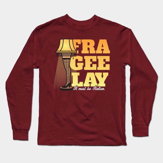 FRA GEE LAY Long Sleeve T-Shirt by Tee Arcade